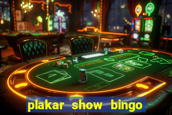 plakar show bingo ao vivo